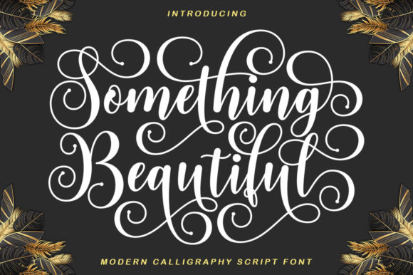 Something Beautiful: A Script Font Review for Modern Brand Identity